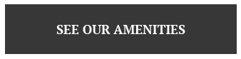 See Our Amenities